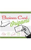 Business Card Origami: 20 Original, Witty, Fun Projects