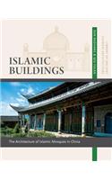 Islamic Buildings: The Architecture of Islamic Mosques in China