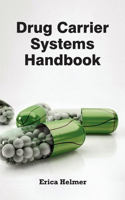 Drug Carrier Systems Handbook