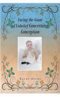 Facing the Giant of Unbelief Concerning Conception