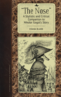 "The Nose": A Stylistic and Critical Companion to Nikolai Gogol's Story