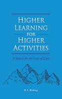 Higher Learning for Higher Activities: A Search for the Law of Laws