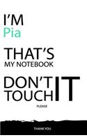 Pia: DON'T TOUCH MY NOTEBOOK Unique customized Gift for Pia - Journal for Girls / Women with beautiful colors White / Black, Journal to Write with 120 Pa