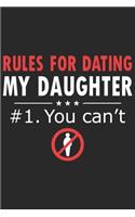 Rules for dating my daughter 1 you can't: A beautiful line journal and Perfect gift journal for mom and daughter (6x9 sizes 120 pages)
