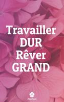 Travailler Dur Rêver Grand