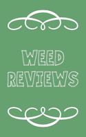 Weed Reviews: A Cannabis Logbook for Keeping Track of Different Strains, Their Effects, Symptoms Relieved and Ratings.