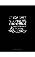 If You Can't Stir With the Big Girls Then Stay Away From the Cauldron: Storyboard Notebook 1.85:1(1898 Storyboard Notebook 1.85:1)