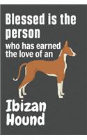 Blessed is the person who has earned the love of an Ibizan Hound