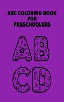 ABC Coloring Book For Preschoolers: ABC Letter Coloringt letters coloring book, ABC Letter Tracing for Preschoolers A Fun Book to Practice Writing for Kids Ages 3-5