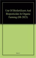 Use Of Biofertilizers And Biopesticides In Organic Farming (Hb 2023)