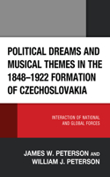 Political Dreams and Musical Themes in the 1848-1922 Formation of Czechoslovakia