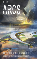 The Arcs: Book 1 of The New Moon Trilogy(The New Moon Trilogy)