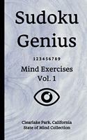 Sudoku Genius Mind Exercises Volume 1: Clearlake Park, California State of Mind Collection