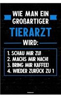 Wie man ein großartiger Tierarzt wird: Notizbuch: Tierarzt Journal DIN A5 liniert 120 Seiten Geschenk