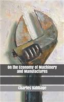 On the Economy of Machinery and Manufactures