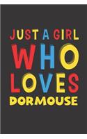 Just A Girl Who Loves Dormouse