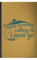 Roller Coaster's Calling I Must Go