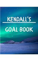 Kendall's Goal Book: New Year Planner Goal Journal Gift for Kendall / Notebook / Diary / Unique Greeting Card Alternative