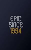 Epic Since 1994: Blank Lined Journal, Happy Birthday Notebook, Diary Perfect Gift For Your Loved Ones