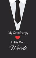 My Grandpappy in his own words: A guided journal to tell me your memories, keepsake questions.This is a great gift to Dad, grandpa, granddad, father and uncle from family members, 