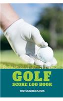 Golf Score Log Book 100 Scorecards