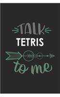 Talk TETRIS To Me Cute TETRIS Lovers TETRIS OBSESSION Notebook A beautiful