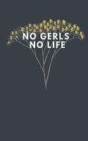 no gerls no life