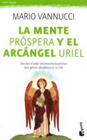 Mente Prospera y El Arcangel Uriel, La: Prosperous Mind and the  Archangel Uriel (Spanish Version)