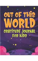 Out Of This World Gratitude Journal For Kids
