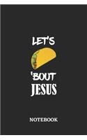 Notebook: Let's Taco 'Bout Jesus - 6x9 inches - 110 blank numbered pages - Greatest passionate hobby Journal - Gift, Present Idea