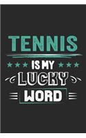 Tennis Is My Lucky Word: Funny Cool Tennis Journal - Notebook - Workbook - Diary - Planner- 6x9 - 120 College Ruled Lined Paper Pages - Cute Gift For Tennis Players, Tennis 