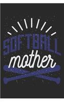 Softball Mother: Softball Notebook Blank Line Sports Journal Lined with Lines 6x9 120 Pages Checklist Record Book Softball Lovers Take Notes Gift for Softball Player