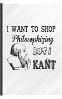 I Want to Shop Philosophizing but I Kant