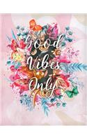 Good Vibes Only Planner and Journal: Undated One-Year Weekly Daily Planner Calendar, To-do list, Monthly Budget and Habit Tracker (Life)