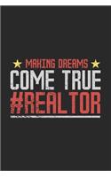 Making Dreams Come True #Realtor: 120 Pages I 6x9 I Weekly Planner With Notices I Funny Salesperson, Realtor & Mortage Gifts