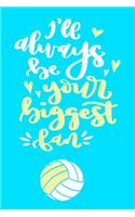 I'll Always Be Your Biggest Fan: Blank Lined Notebook Journal: Baseball Mom Mothers Mommy Gifts Journal 6x9 - 110 Blank Pages - Plain White Paper - Soft Cover Book