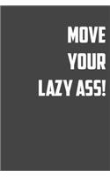 Move Your Lazy Ass!: 6x9 Gym Exercise Log: gym tracking book