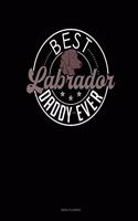 Best Labrador Daddy Ever