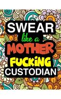 Swear Like A Mother Fucking Custodian