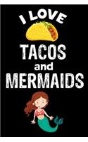 I Love Tacos and Mermaids: Funny Mexican Food Lover Gift Notebook for Girls
