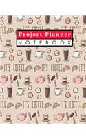 Project Planner Notebook: Project Log, Project Management Organizer, Project Manager Workbook, Organize Notes, To Do, Ideas, Follow Up, Cute Coffee Cover(1 Project Planner Notebooks)