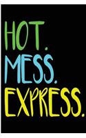 Hot Mess Express: Blank Lined Journal - Journals for Women