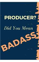 Producer? Did You Mean Badass: Blank Line Occupation Journal to Show Appreciation to That Colleague or Friend