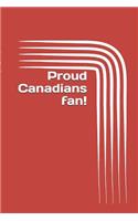 Proud Canadians Fan!: A Sports Themed Unofficial NHL Notebook Journal for Your Everyday Needs
