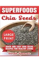 Superfoods Chia Seeds ***Large Print Edition***