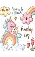 Reading Log Born to Be a Unicorn: Gift for Book Lovers/ Reading Journal Cute Baby Unicorn Cover Large(8x10), 100 Record Pages