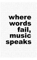 Where Words Fail Music Speaks