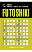 Futoshiki: 250 Medium Challenging Logic Puzzles 8x8(22 Futoshiki Collections)