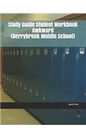 Study Guide Student Workbook Awkward (Berrybrook Middle School)