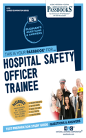 Hospital Safety Officer Trainee (C-119): Passbooks Study Guide Volume 119